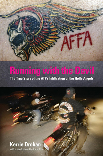 Running with the Devil: The True Story Of The Atf's Infiltration Of