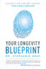 Your Longevity Blueprint: Building A Healthier Body Through