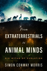From Extraterrestrials to Animal Minds: Six Myths of Evolution