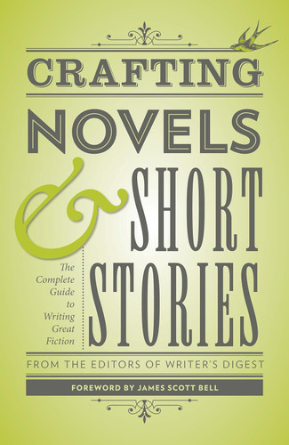 Crafting Novels & Short Stories: The Complete Guide to Writing Great