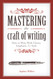 Mastering the Craft of Writing: How to Write With Clarity Emphasis