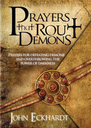 Prayers That Rout Demons: Prayers for Defeating Demons and