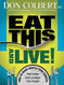 Eat This And Live: Simple Food Choices that Can Help You Feel Better
