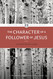 The Character of a Follower of Jesus (Design for Discipleship)