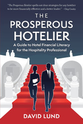 The Prosperous Hotelier: A Guide to Hotel Financial Literacy for the