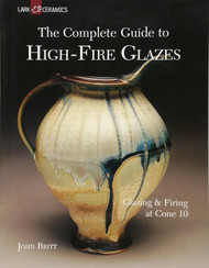 The Complete Guide to High-Fire Glazes: Glazing & Firing at Cone 10