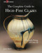 The Complete Guide to High-Fire Glazes: Glazing & Firing at Cone 10