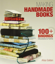 Making Handmade Books: 100+ Bindings Structures & Forms