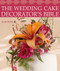 The Wedding Cake Decorator's Bible