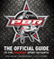 Professional Bull Riders: The Official Guide to the Toughest Sport on