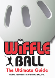 Wiffle Ball: The Ultimate Guide
