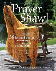 The Prayer Shawl Companion: 38 Knitted Designs to Embrace Inspire and