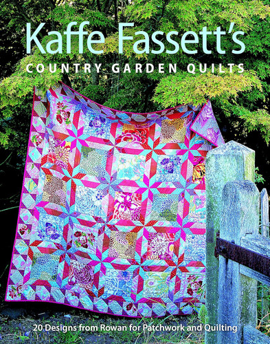 Kaffe Fassett's Country Garden Quilts: 20 Designs from Rowan for