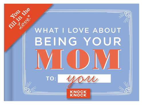 Knock Knock What I Love about Being Your Mom