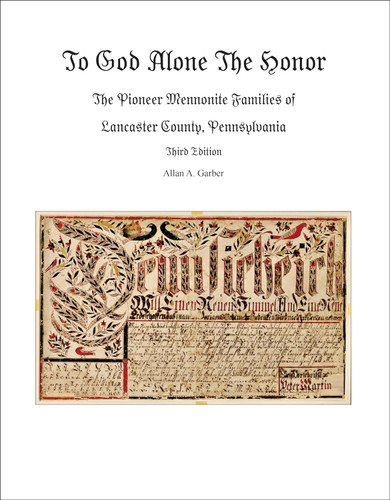 To God Alone the Honor: The Pioneer Mennonite Families of Lancaster
