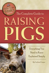 The Complete Guide to Raising Pigs Everything You Need to Know