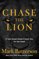 Chase the Lion: If Your Dream Doesn't Scare You It's Too Small