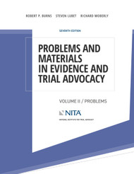 Problems and Materials in Evidence and Trial Advocacy: Volume II /