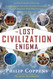 The Lost Civilization Enigma