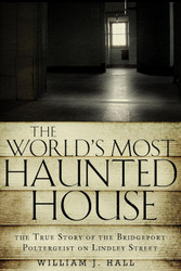 The World's Most Haunted House: The True Story of The Bridgeport
