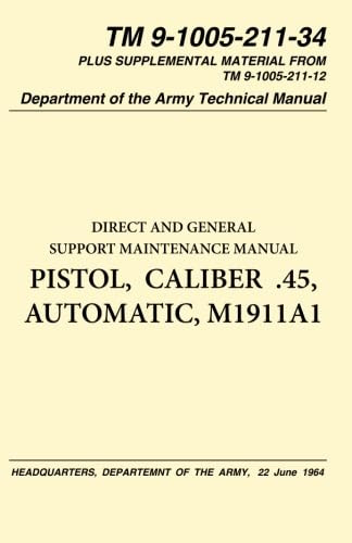 Pistol Caliber .45 Automatic M1911 Technical Manual