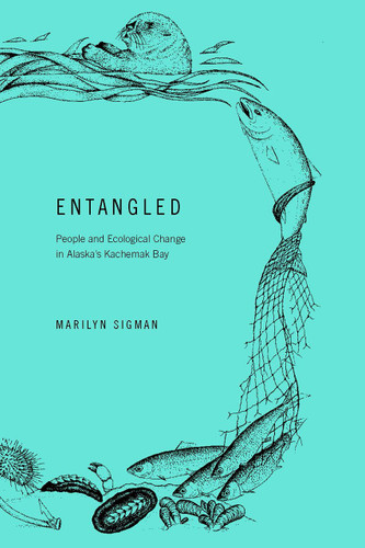 Entangled: People and Ecological Change in Alaska's Kachemak Bay