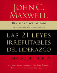 Las 21 leyes irrefutables del liderazgo cuaderno de ejercicios