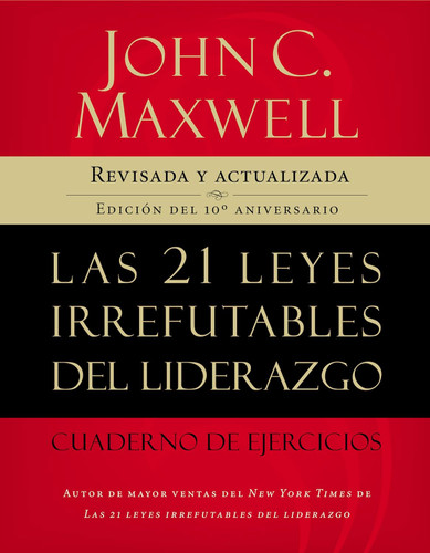 Las 21 leyes irrefutables del liderazgo cuaderno de ejercicios