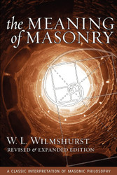 The Meaning of Masonry (Agapa Masonic Classics)