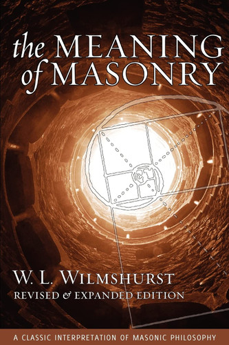 The Meaning of Masonry (Agapa Masonic Classics)