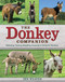 The Donkey Companion: Selecting Training Breeding Enjoying & Caring