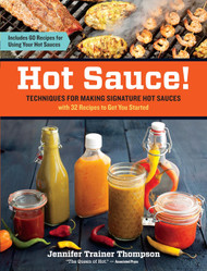 Hot Sauce!: Techniques for Making Signature Hot Sauces with 32