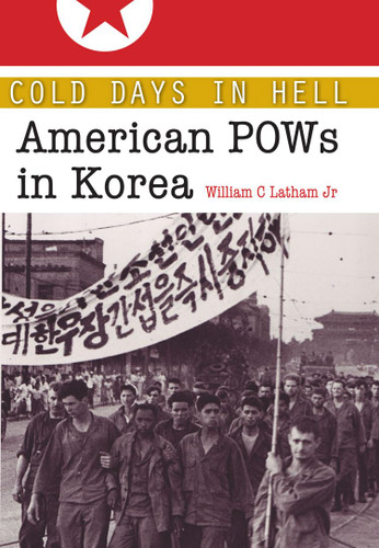 Cold Days in Hell: American POWs in Korea