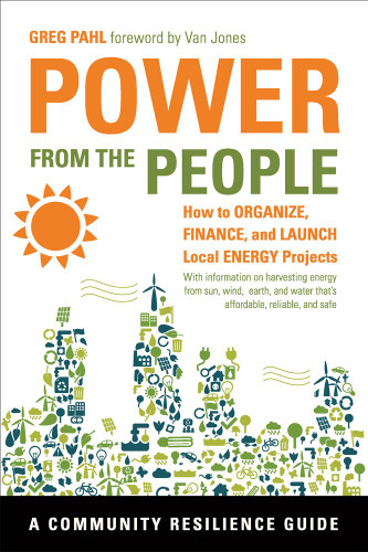 Power from the People: How to Organize Finance and Launch Local