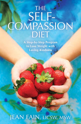 The Self-Compassion Diet: A Step-by-Step Program to Lose Weight with