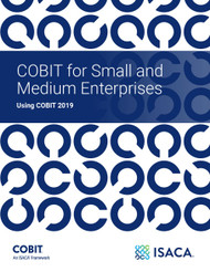 COBIT for Small and Medium Enterprises Using COBIT 2019