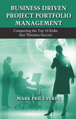 Business Driven Project Portfolio Management: Conquering the Top 10