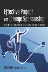 Effective Project and Change Sponsorship: Getting the Most from Your