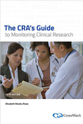 The CRA's Guide to Monitoring Clinical Research