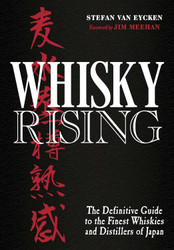 Whisky Rising: The Definitive Guide to the Finest Whiskies and