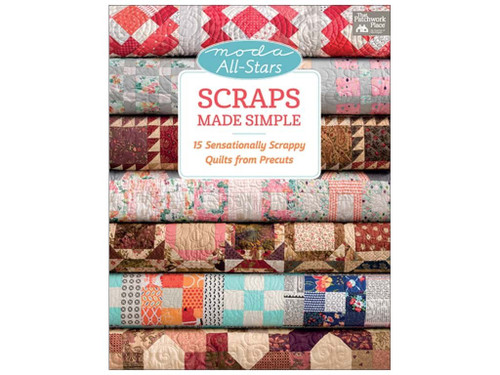 Moda All-Stars - Scraps Made Simple: 15 Sensationally Scrappy Quilts