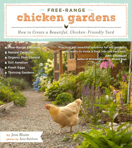 Free-Range Chicken Gardens: How to Create a Beautiful