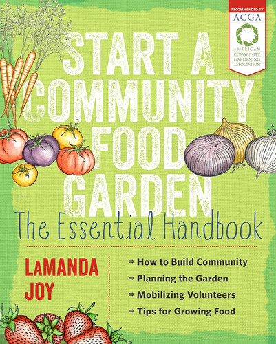 Start a Community Food Garden: The Essential Handbook