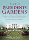 All the Presidents' Gardens