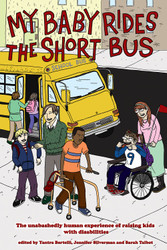 My Baby Rides the Short Bus: The Unabashedly Human Experience of