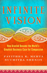 Infinite Vision: How Aravind Became the World's Greatest Business