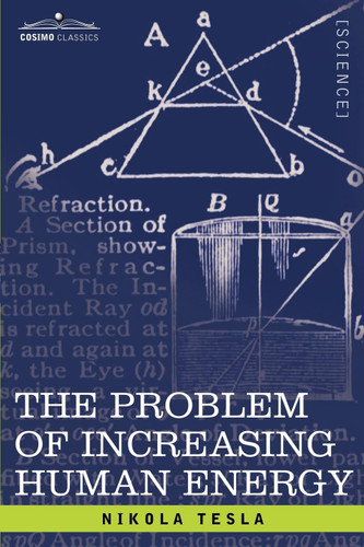 The Problem Of Increasing Human Energy: With Special Reference to the