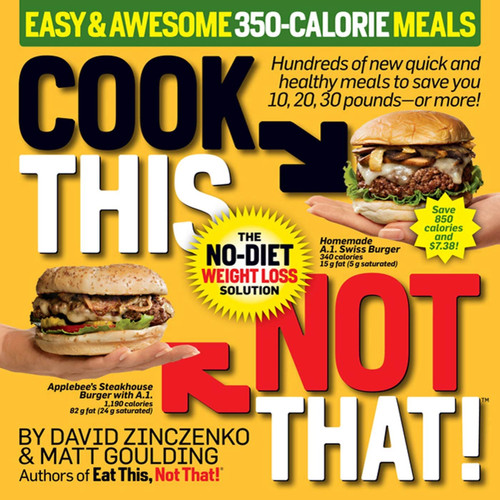 Cook This Not That! Easy & Awesome 350-Calorie Meals