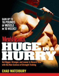 Men's Health Huge in a Hurry: Get Bigger Stronger and Leaner in