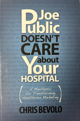 Joe Public Doesn't Care About Your Hospital